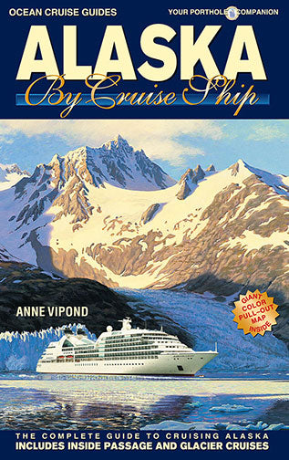 Alaska by Cruise Ship - 10th Edition