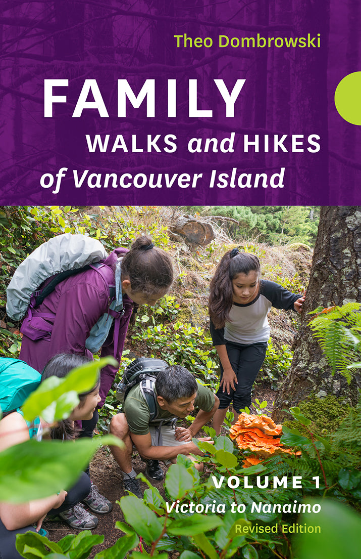 Family Walks and Hikes of Vancouver Island — Revised Edition: Volume 1 — Victoria to Nanaimo