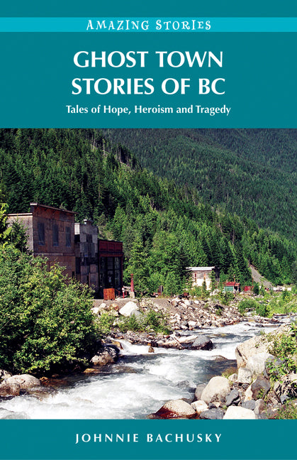 Ghost Town Stories of BC