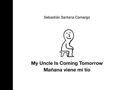 My Uncle Is Coming Tomorrow / Mañana viene mi tío (English-Spanish Bilingual Edition)