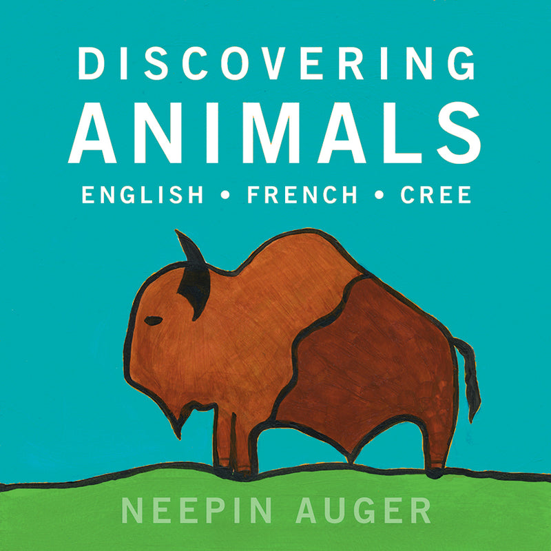 Discovering Animals: English * French * Cree