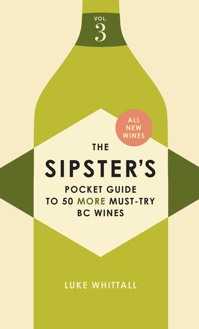 The Sipster's Pocket Guide to 50 Must-Try BC Wines: Volume 3