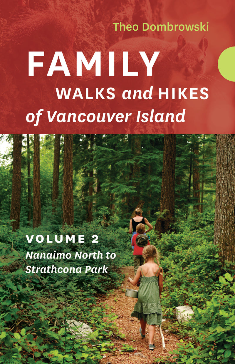 Family Walks and Hikes of Vancouver Island  — Volume 2: Nanaimo North to Strathcona Park