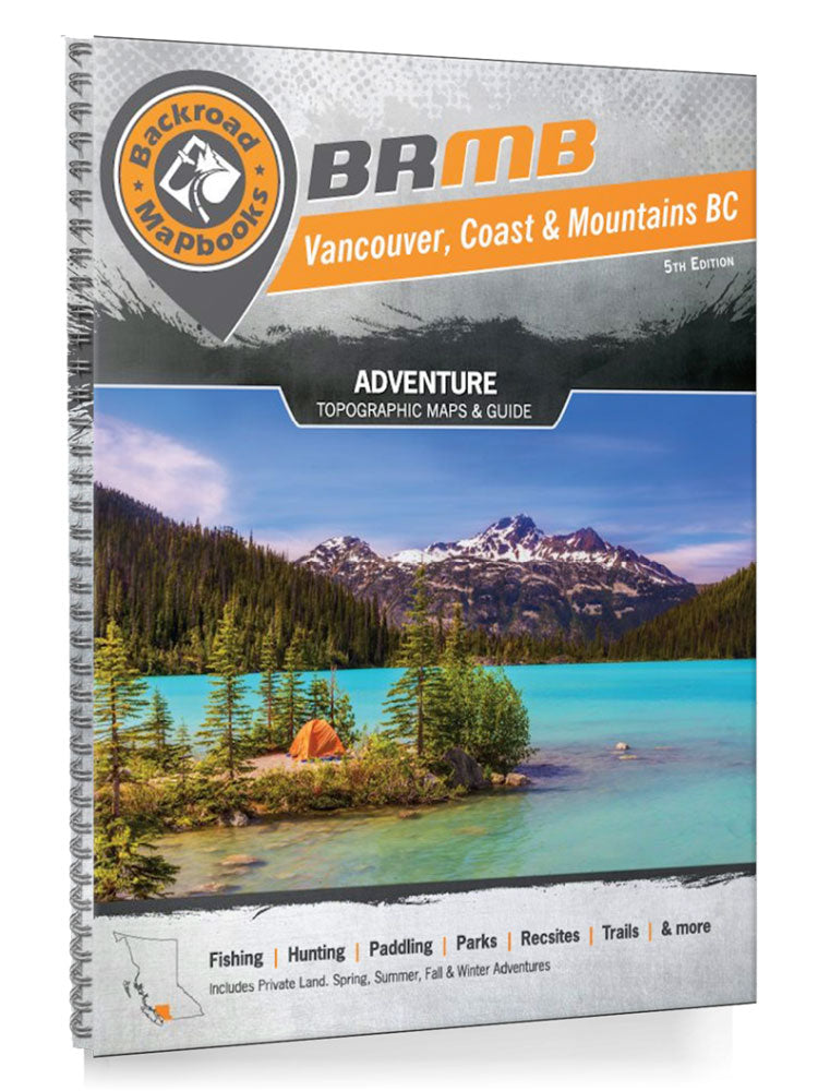 Vancouver Coast &amp; Mountains BC Backroad Mapbook