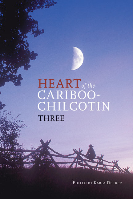 Heart of the Cariboo-Chilcotin