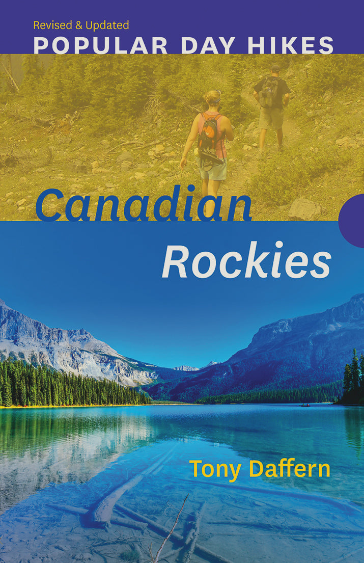 Popular Day Hikes: Canadian Rockies — Revised &amp; Updated