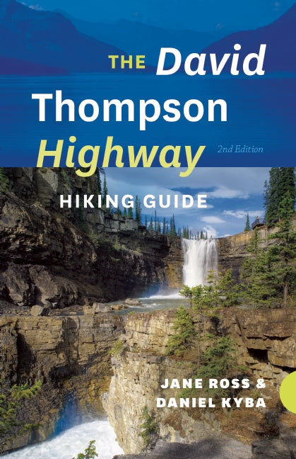 The David Thompson Highway Hiking Guide – 2nd Edition