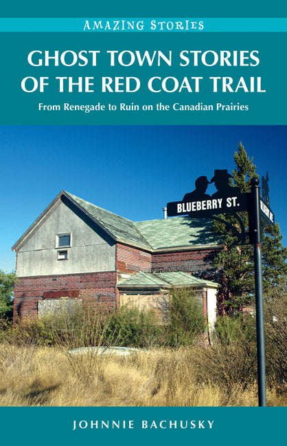 Ghost Town Stories of the Red Coat Trail