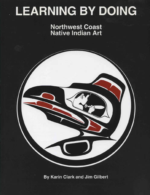 Learning by Doing Northwest Coast Native Indian Art